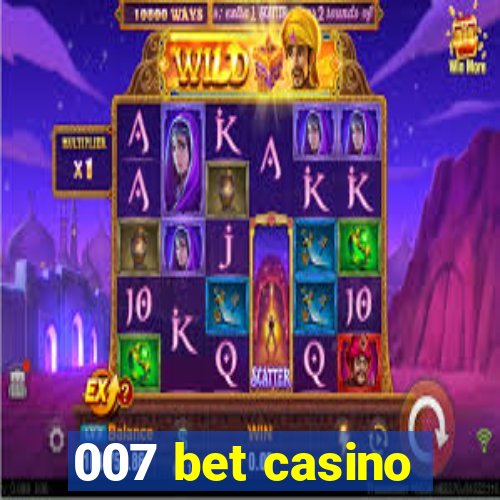 007 bet casino